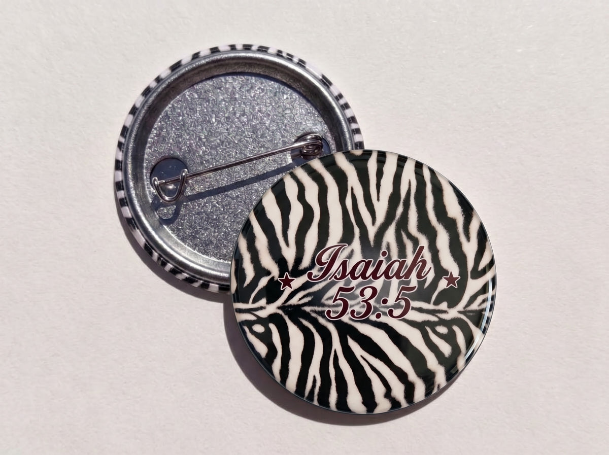 Isaiah 53:5 Zebra Pin